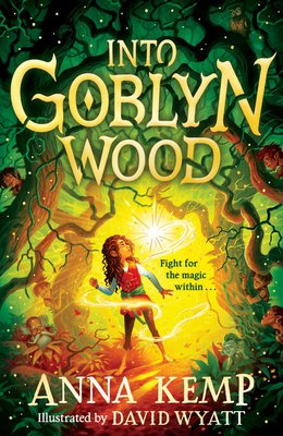 Book cover for Into Goblyn Wood by Anna Kemp