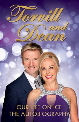 Our Life on Ice, The Autobiography by Jayne Torvill and Christopher Dean