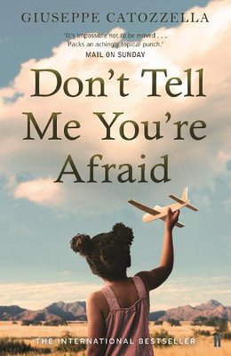 Don't Tell Me You're Afraid by Giuseppe Catozzella